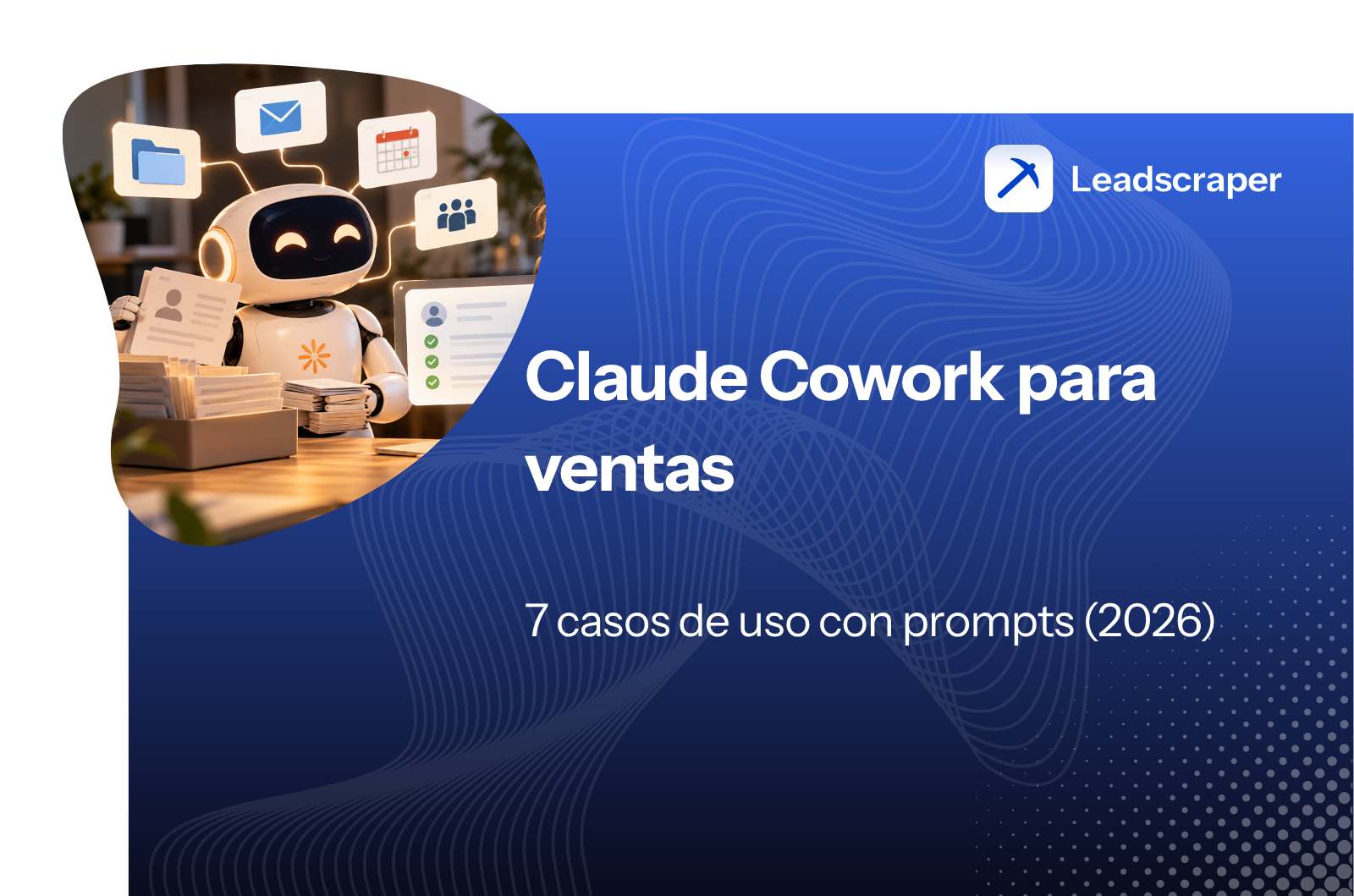 Claude Cowork para ventas: 7 casos de uso con prompts
